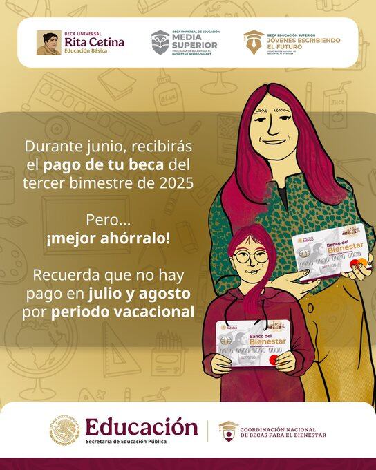 La entrega de apoyos económicos de las becas Rita Cetina y Benito Juárez sigue en marcha; los depósitos del bimestre mayo-junio 2025 concluirán el 27 de junio, según el calendario oficial