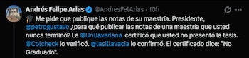 Publicación de Andrés Felipe Arias en la que cuestiona a Gustavo Petro por su maestría, citando verificaciones académicas que señalan que no obtuvo el título - crédito Andrés Felipe Arias/X