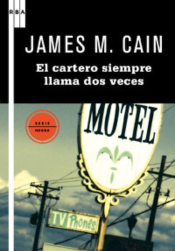 “El cartero siempre llama dos veces” de James M. Cain