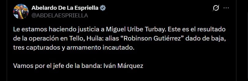 El presidente Abelardo de la Espriella afirmó que la fuerza pública mantendrá las acciones contra alias Iván Márquez - crédito @ABDELAESPRIELLA / X