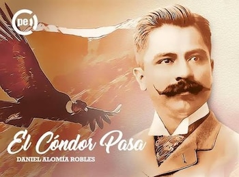 El cóndor pasa, de Daniel Alomía Robles, fue estrenada en Lima en 1913 como parte de una zarzuela peruana.