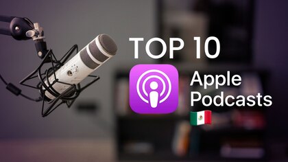 Top 10 de los podcasts más reproducidos hoy de Apple México