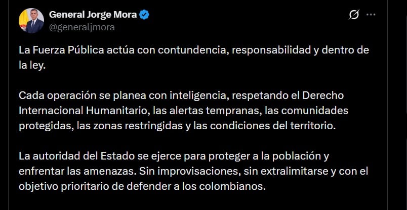 Jorge Mora defendió los bombardeos y afirmó que la fuerza pública actúa dentro de la ley y del Derecho Internacional Humanitario - crédito @generaljmora / X