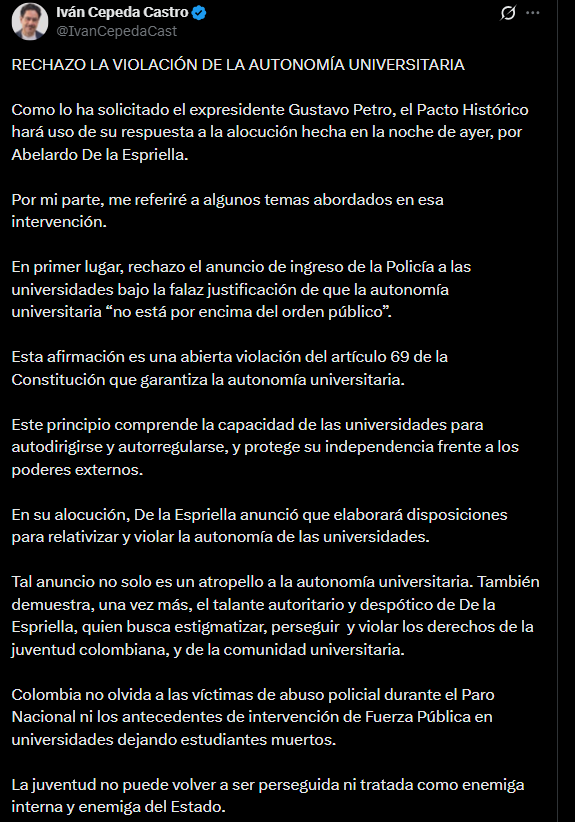 El senador del Pacto Histórico Iván Cepeda rechazó la eventual intervención de la Policía en universidades y sostuvo que una medida de ese tipo vulneraría la autonomía universitaria establecida en la Constitución colombiana - crédito @IvanCepedaCast/X