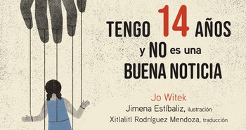 "Tengo 14 años y no es una buena noticia"