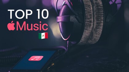 Este es el top 10 de canciones mas escuchas en Apple México hoy