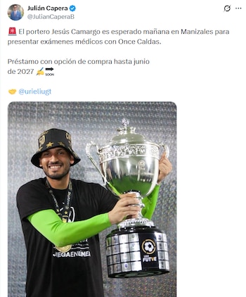 Post de Julián Capera sobre el que será el próximo portero de Once Caldas a partir del segundo semestre del 2026 - crédito X