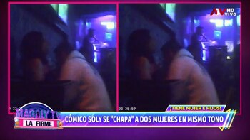 Cómico Soly es ampayado besando a dos mujeres pese a estar casado. (Captura: Magaly TV La Firme)