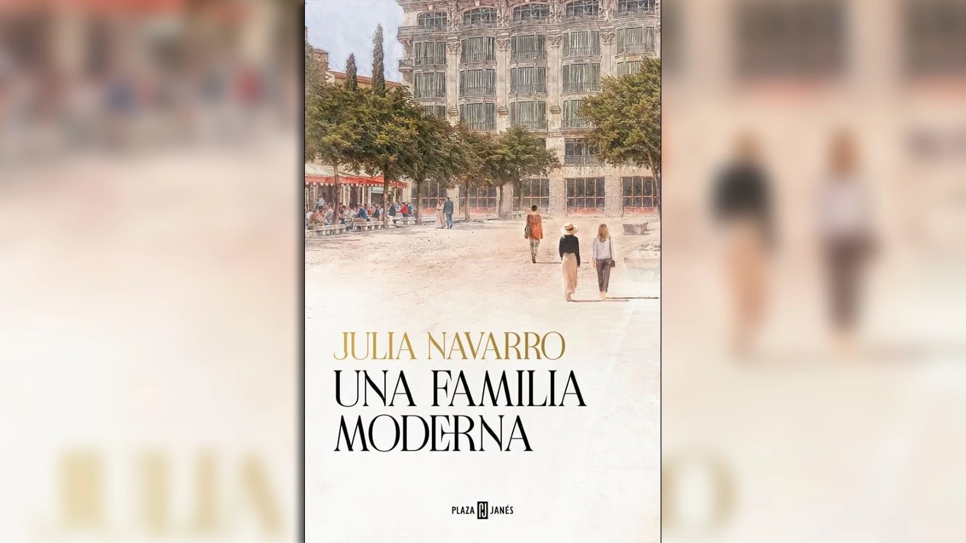 'Una familia moderna', de Julia Navarro (Plaza & Janés)