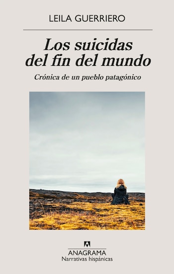 Los suicidas del fin del mundo, de Leila Guerriero, reconstruye los suicidios de doce jóvenes en Las Heras y retrata la Patagonia marcada por el declive petrolero