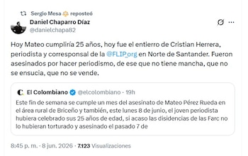 El mismo día que se llevaron a cabo las honras fúnebres de Cristian Herrera (lunes 8 de junio) su colega Mateo Pérez, asesinado en Antioquia el martes 6 de mayo de 2026, hubiera cumplido 25 años - crédito @danielchapa82/X