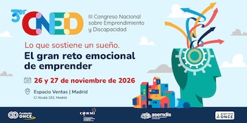27/08/2026 III Congreso Nacional sobre Emprendimiento y Discapacidad.
Fundación ONCE, el Comité Español de Representantes de Personas con Discapacidad (CERMI) y la Asociación de Emprendimiento y Discapacidad (ASEMDIS), organizarán en Madrid el III Congreso Nacional sobre Emprendimiento y Discapacidad los próximos 26 y 27 de noviembre.
SOCIEDAD
FUNDACIÓN ONCE