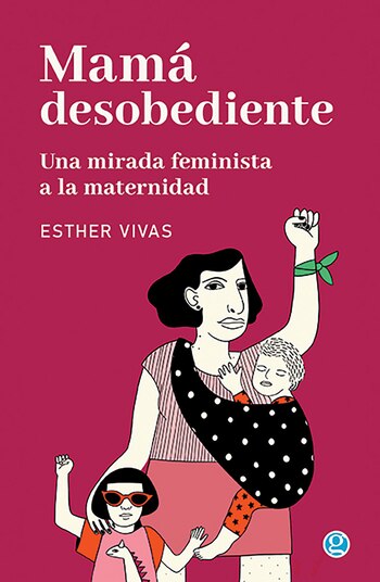 "Mamá desobediente" es el libro
