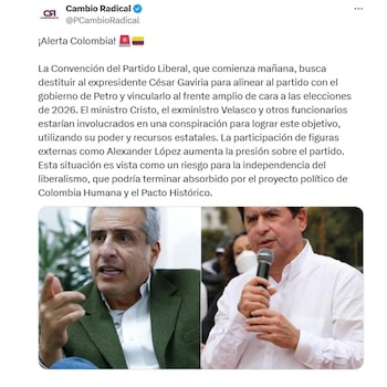 Con esta publicación, el partido Cambio Radical apuntó hacia el ministro Juan Fernado Cristo y el exministro Luis Fernando Velasco, como los interesados en tumbar al expresidente César Gaviria - crédito @PCambioRadical/X
