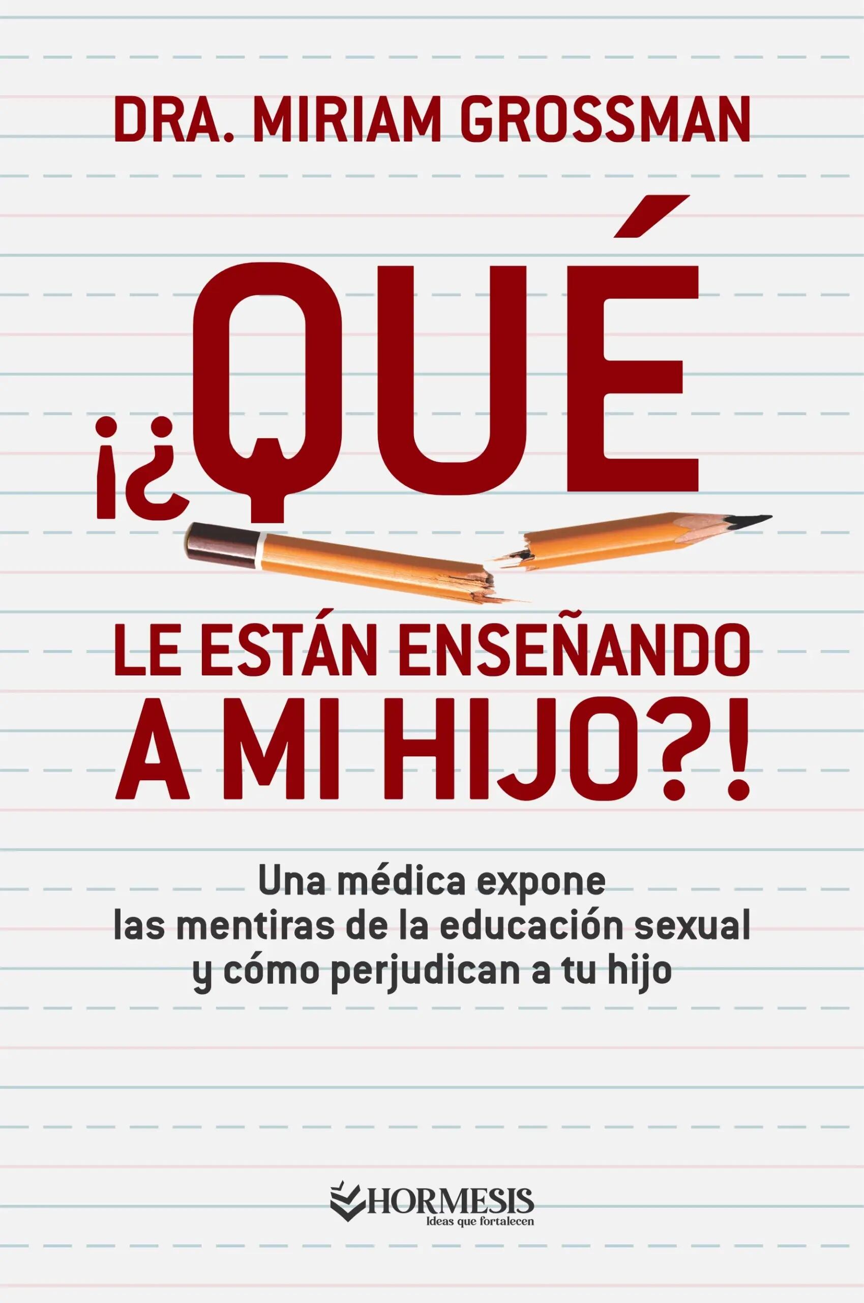 La traducción del libro en el cual Miriam Grossman analiza la ideología que sustenta los contenidos de la ESI