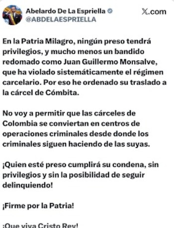 El presidente Abelardo de la Espriella anunció el traslado de Juan Guillermo Monsalve a la cárcel de Cómbita, tras acusarlo de incumplir las reglas de reclusión crédito @ABDELAESPRIELLA/X