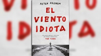 "El viento idiota", de Peter