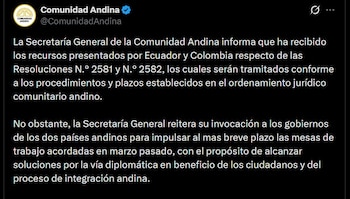 Las resoluciones 2581 y 2582 de la CAN califican como restricciones al comercio y gravamen incompatibles las recientes medidas ecuatorianas - crédito @ComunidadAndina / X