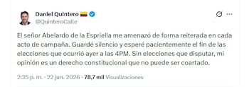 Daniel Quintero sostuvo que sus declaraciones fueron realizadas después del cierre de la jornada electoral y defendió su derecho a pronunciarse - crédito @QuinteroCalle/X