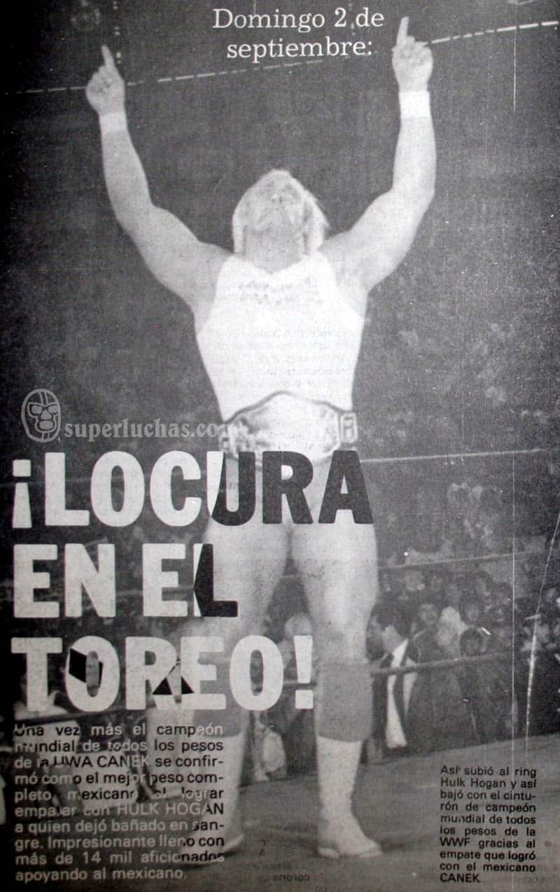 El 31 de julio de 1983, Hogan pisó por primera vez un ring mexicano con UWA, desatando la emoción de los fanáticos en el Toreo. (Especial)
