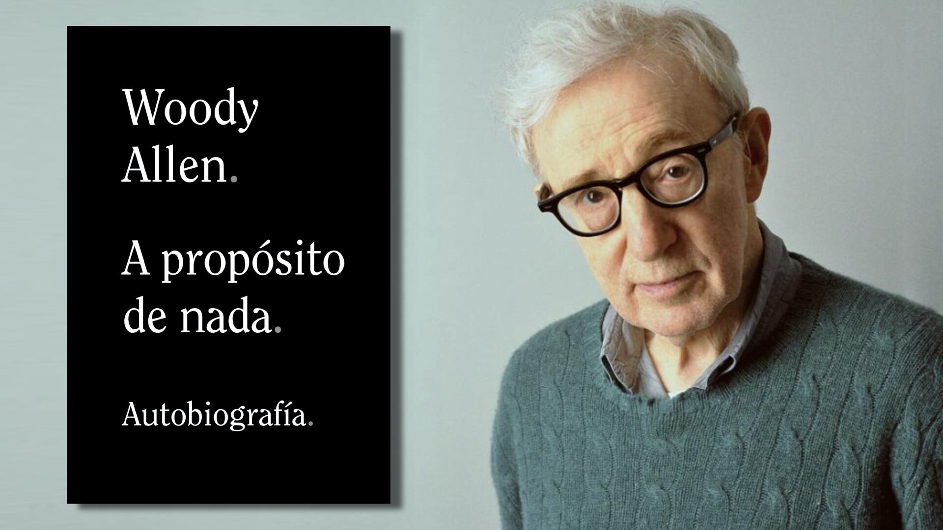 A propósito de nada”, la autobiografía de Woody Allen
