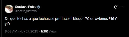El presidente Gustavo Petro expresó dudas sobre los aviones F16 a través de sus redes sociales - crédito @petrogustavo/X