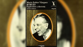 "Borges, esplendor y derrota" (TusQuets),