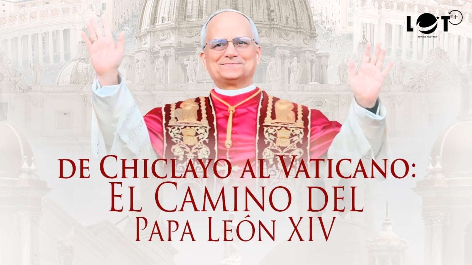 “De Chiclayo al Vaticano: El camino del Papa León XIV” en premiación internacional.