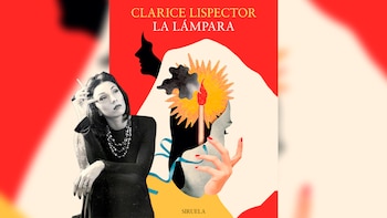 Se recupera ‘La lámpara’, una de las obras más crípticas y audaces de Clarice Lispector