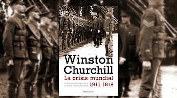 Portada de libro "Winston Churchill La crisis mundial 1911-1918" con fotografía sepia de Winston Churchill de traje y sombrero, y una fila de soldados.