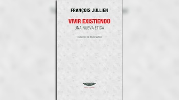 "Vivir existiendo", de Jullien.