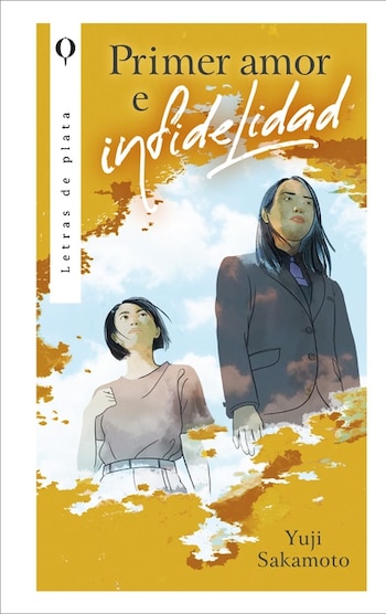 Primer amor e infidelidad, de Yuji Sakamoto, reúne dos novelas epistolares donde una carta y una pérdida reabren relaciones atravesadas por el silencio
