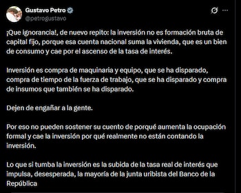 Mensaje de Gustavo Petro en el que cuestiona la medición de la inversión y atribuye su caída al impacto de las altas tasas de interés del Banco de la República - crédito Gustavo Petro/X
