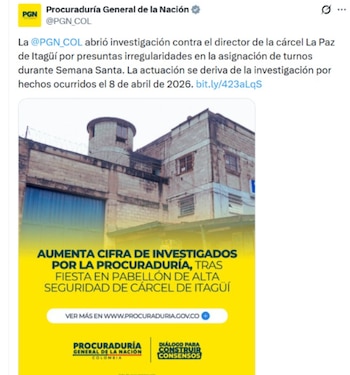 La Procuraduría General de la Nación investiga a 13 funcionarios de la cárcel La Paz de Itagüí, incluido el director Édgar Iván Pérez Ortega, por presuntas irregularidades en los turnos de descanso durante la Semana Santa de 2026 - crédito @PGN_COL/ X