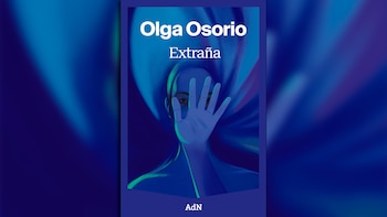 'Extraña', de Olga Osorio (AdN)