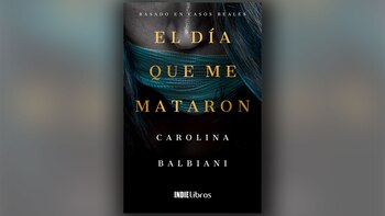 "El día que me mataron",