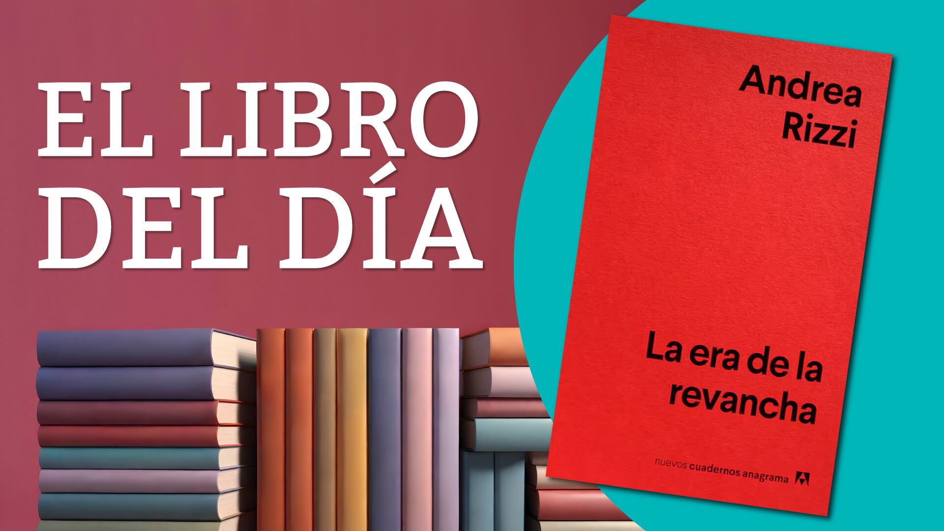 El libro del día: “La era de la revancha”, de Andrea Rizzi