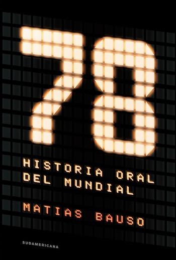 “78. Historia oral del mundial”
