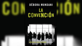 “La convención” de Débora Mundani