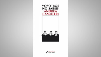 “Vosotros no sabéis” (Salamandra), de