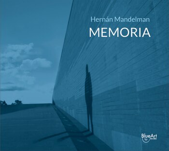 “Memoria” de Hernán Mandelman