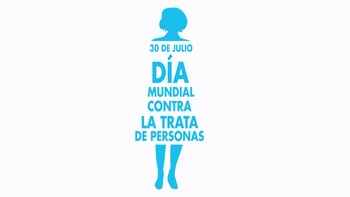 Hoy se conmemora el Día Mundial contra la Trata de Personas