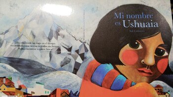 “Mi nombre es Ushuaia”, el