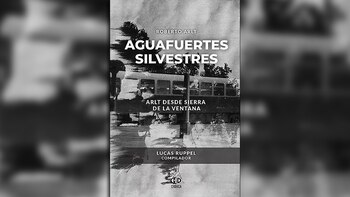 Arlt desde Sierra de la Ventana, (Hemisferio Derecho Ediciones), Lucas Ruppel compilador