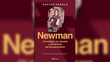 “Newman. Un colegio, los abusos
